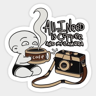 All I Need is Coffee and My Camera - Cute Funny Sticker